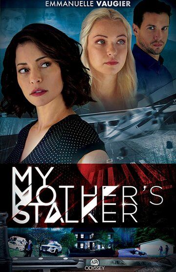 My Mother's Stalker фильм (2019)