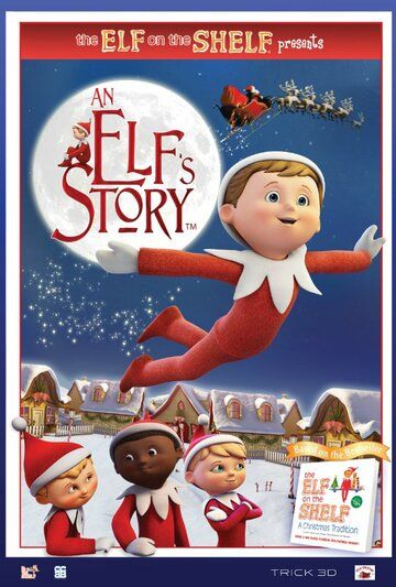 An Elf's Story: The Elf on the Shelf фильм (2011)