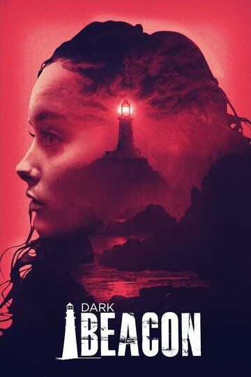 Dark Beacon фильм (2017)