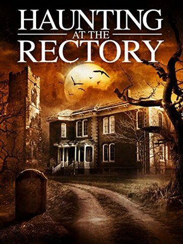 A Haunting at the Rectory фильм (2015)