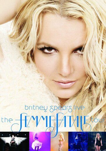 Britney Spears Live: The Femme Fatale Tour фильм (2011)