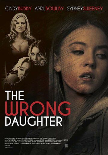 The Wrong Daughter фильм (2018)