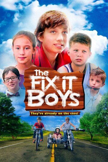 The Fix It Boys фильм (2017)