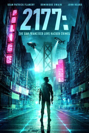 2177: The San Francisco Love Hacker Crimes фильм (2019)
