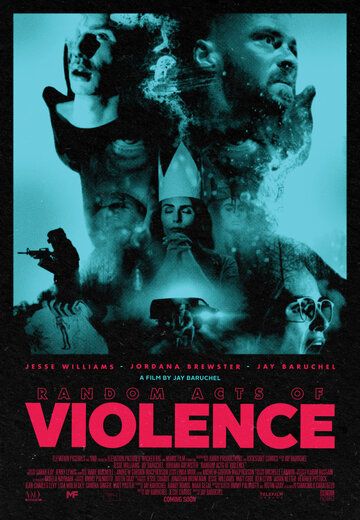 Случайные акты насилия фильм (2019)