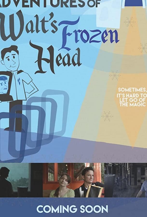 The Further Adventures of Walt's Frozen Head фильм (2018)