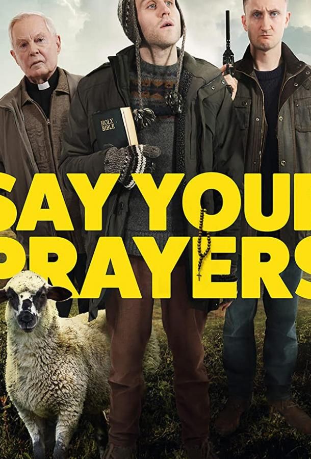 Say Your Prayers фильм (2020)