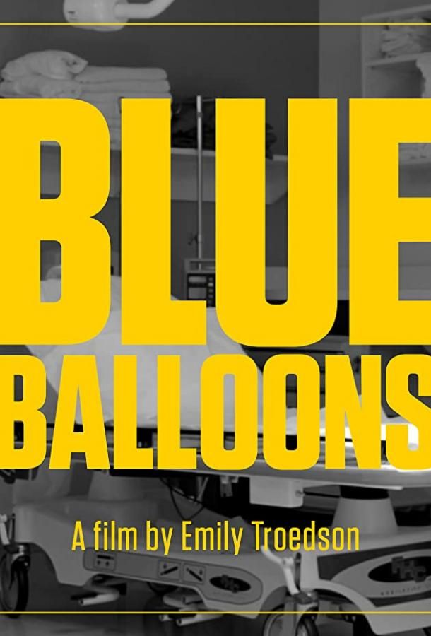 Blue Balloons фильм (2017)
