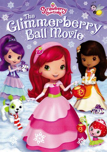 Strawberry Shortcake: The Glimmerberry Ball Movie мультфильм (2010)