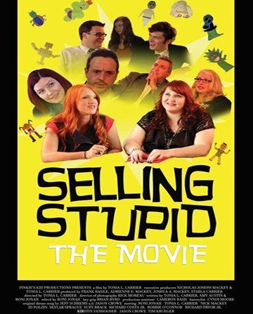 Selling Stupid фильм (2017)