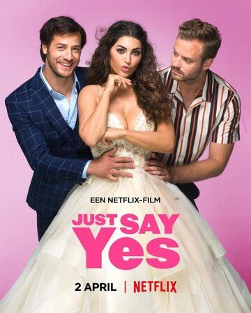 Just Say Yes фильм (2021)