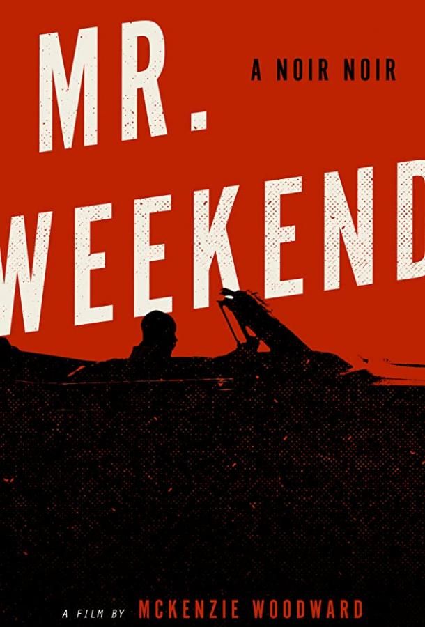 Mr. Weekend фильм (2020)
