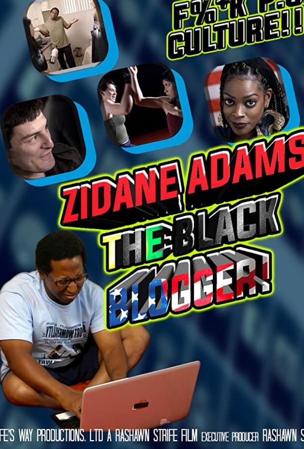 Zidane Adams: The Black Blogger! фильм