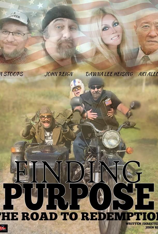 Finding Purpose: The Road to Redemption фильм (2019)