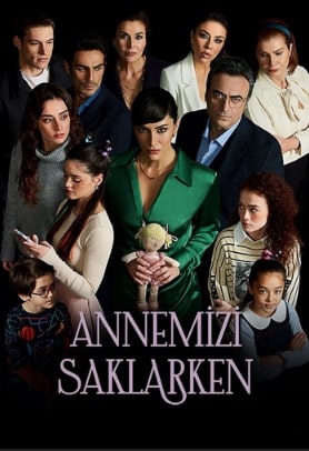 Скрывая нашу маму турецкий сериал