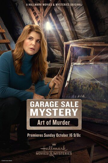 Garage Sale Mystery: The Art of Murder фильм (2017)