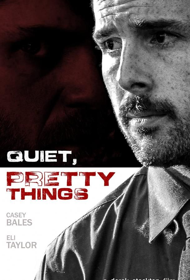 Quiet, Pretty Things фильм (2020)