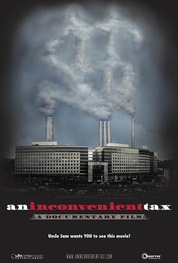 An Inconvenient Tax фильм (2011)