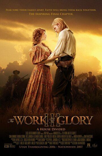 The Work and the Glory III: A House Divided фильм (2006)
