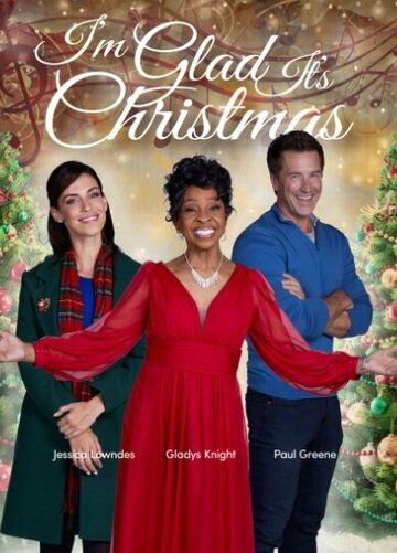 I'm Glad It's Christmas фильм (2022)
